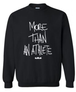 More Than An Athlete Sweatshirt KM