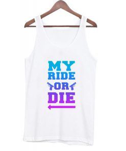 My Ride or Die Tank top ZNF08