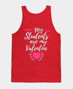 My Students Are My Valentine Cute Valentines TANK TOP ZNF08