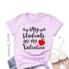 My Students Are My Valentine Shirt ZNF08