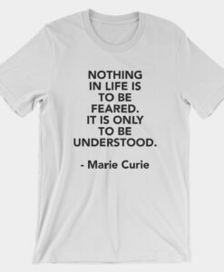 NOTHIGN IN LIFE Curie Quote T-Shirt THD