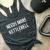 Needs More Kettlebell Tank Top ZNF08