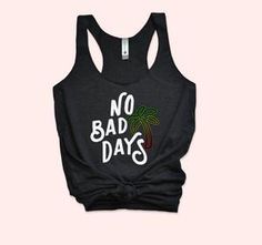 No Bad Days Tanktop ZNF08