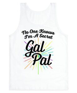 No One Knows I'm A Secret Gal Pal Tank Top ZNF08