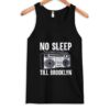 No sleep Till Brooklyn TANK TOP ZNF08