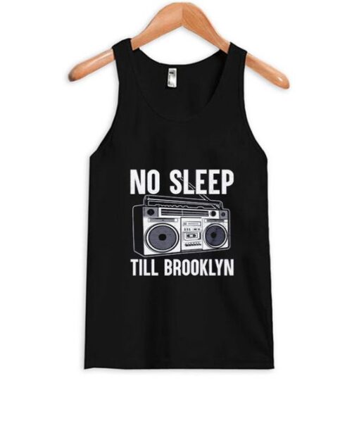 No sleep Till Brooklyn TANK TOP ZNF08