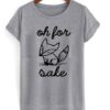 Oh For Fox Sake T Shirt