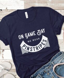 On Game Day We Wear Pinstripes Tee, Yankees Baseball, Graphic Tee