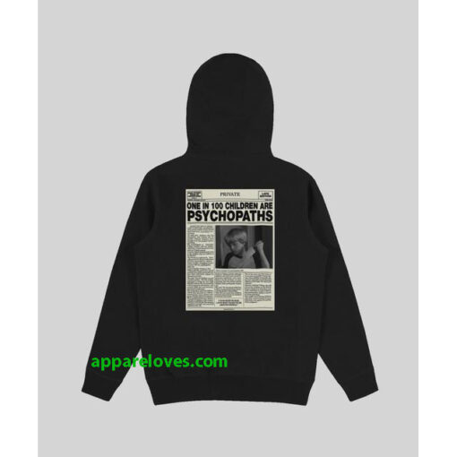 One In 100 Children Are Psychopaths hoodie back thd