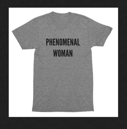 PHENOMENAL WOMAN T-SHIRT THD