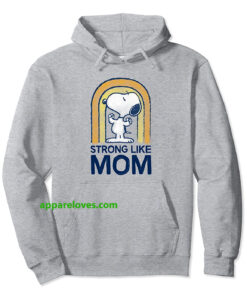 Peanuts Mother’s day strong Snoopy Hoodie THD