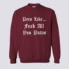 Pero Like Fuck All You Putas Sweatshirt KM