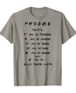 Phoebe Funny Quote T-Shirt THD