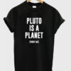 Pluto is A Planet T-Shirt THD