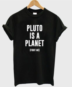 Pluto is A Planet T-Shirt THD