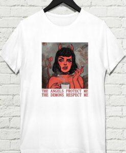 Protect Me Demons Respect Me Tshirt