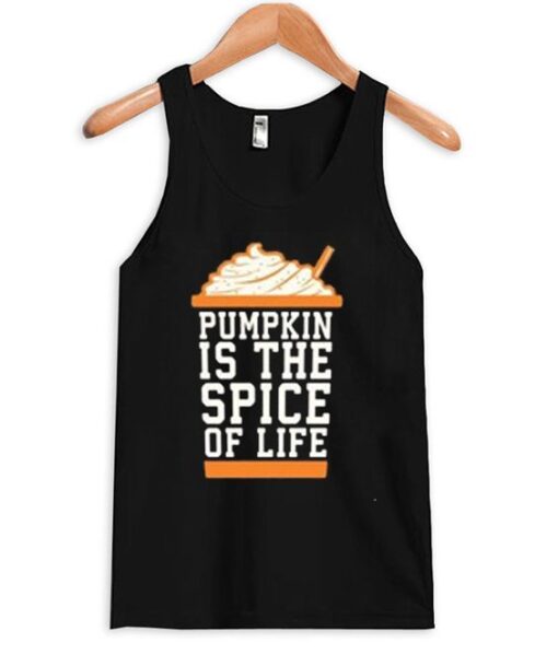 Pumpkin is the spice of life Tank top ZNF08