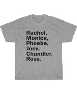 Rachel Monica Phoebe Joey Chandler Ross Fun Friends TV Show T-Shirt