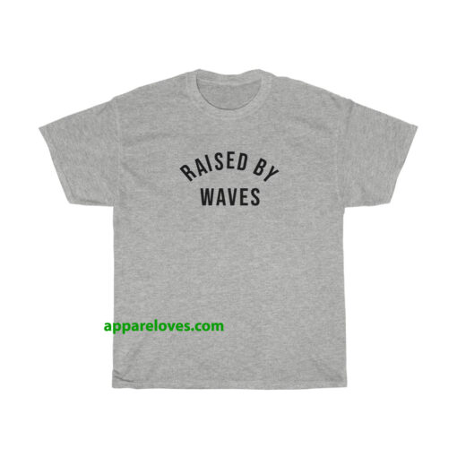 Raised by waves T-shirt THD