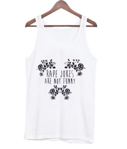 Rape Jokes Are Not Funny Tank top ZNF08