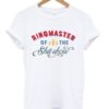 Ringmaster Of The ShitShow Circus T-shirt ZNF08