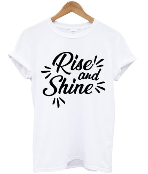 Rise and Shine t-shirt ZNF08