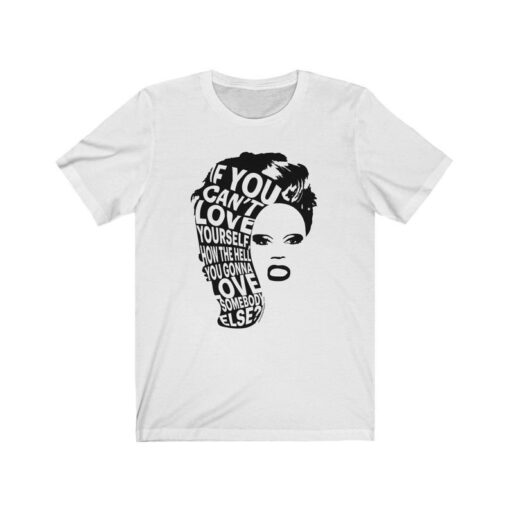 RuPaul Inspired Love Yourself T-shirt