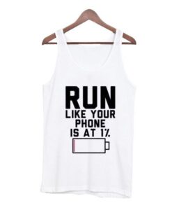 Run-Like-Your-Phone-Is-At-1-Tank-Top ZNF08