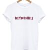 See you in hell t-shirt ZNF08