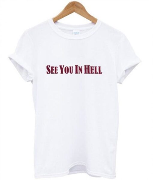 See you in hell t-shirt ZNF08