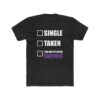 Single Taken Too Busy Playing Fortnite T shirt Men's