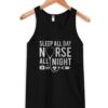 Sleep-All-Day-Nurse-All-Night-Tank-Top ZNF08