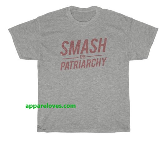 Smash The Patriarchy T Shirt THD