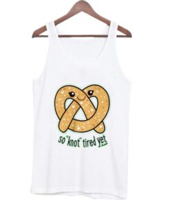 So Knot Tired Yet Tanktop ZNF08