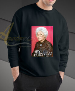 Sophia Golden Girls Hey Pussycat sweatshirt