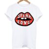 Speak Love T Shirt ZNF08