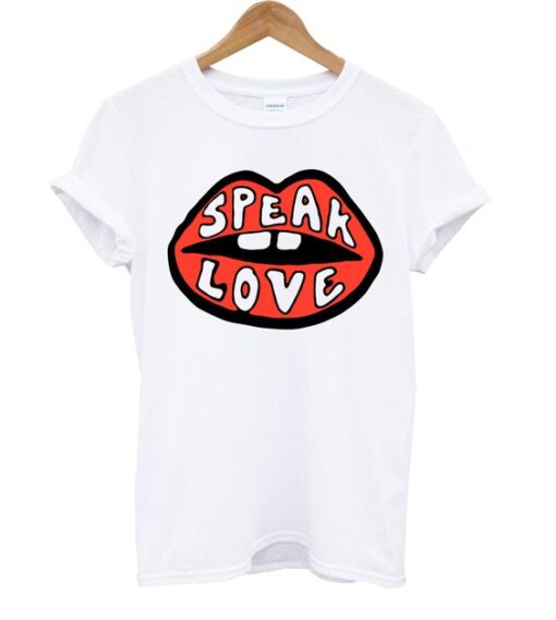 Speak Love T Shirt ZNF08