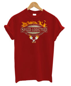 Speed Addicted T- Shirt