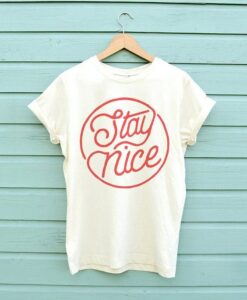 Stay Nice T-shirt ZNF08