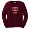 Strong Female Lead Sweatshirt