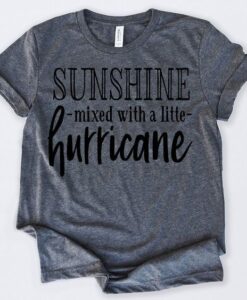 Sunshine Mixed With A Little Hurricane T-Shirt ZNF08