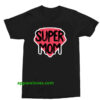 Super Mom t shirt thd