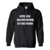 Super rich kids with nothing but fake friends Hoodie THD