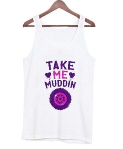 Take-Me-Muddin-Tanktop ZNF08