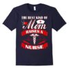 The Best Kind Of Mom Raises A Nurse Mother Day Tshirt ZNF08