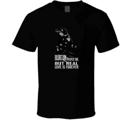 The Crow Buildings Burn Real Love T Shirt