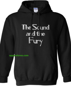 The Sound And The Fury HOODIE THD