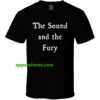 The Sound And The Fury T SHIRTS THD