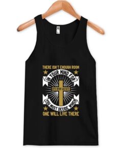 There Isn't Enough Room In Your Mind For Both Worry And Faith Tank Top ZNF08