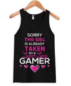 This Girl Taken by Super Sexy Gamer tanktop ZNF08